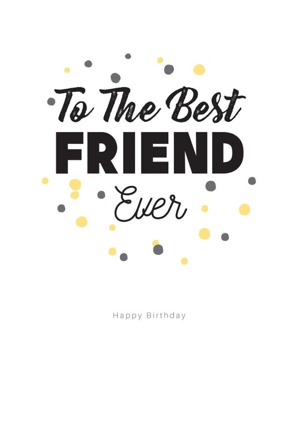 Friend Best Birthday Card 32867 created by alex
