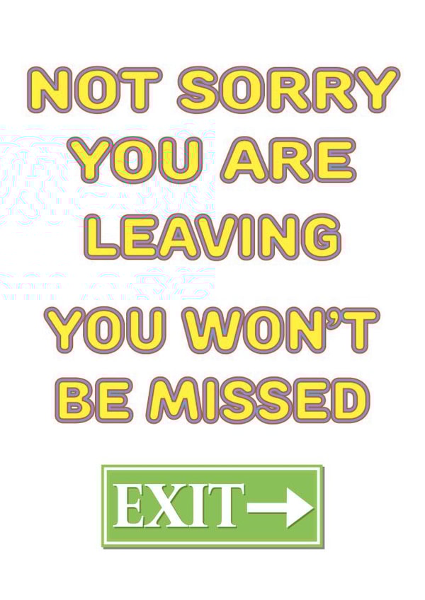 leavingcard notsorryyouareleaving Card 33900 created by Coastal Dreams Creations