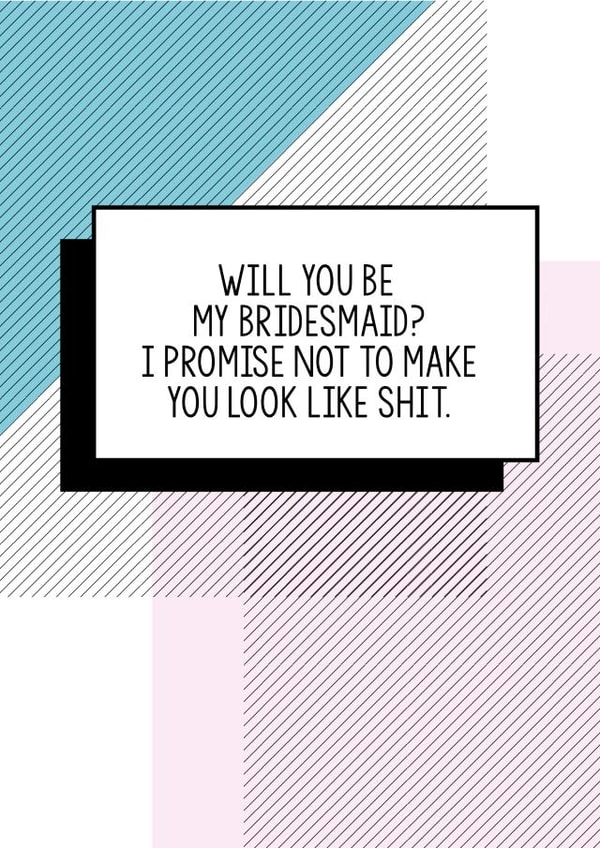 Funny Bridesmaid Card | Will You Be My Bridesmaid? I promise not to make you look like shit created by Bettie Confetti
