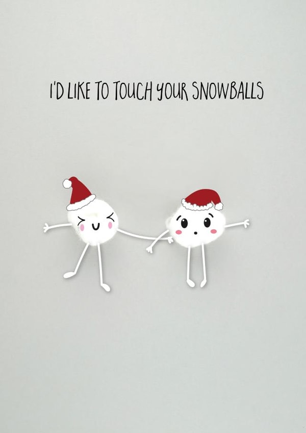 Rude - Cheeky - Snowballs - Balls - Boyfriend - Christmas Snowballs - Funny - Naughty - Pun - Christmas Card created by Yippea