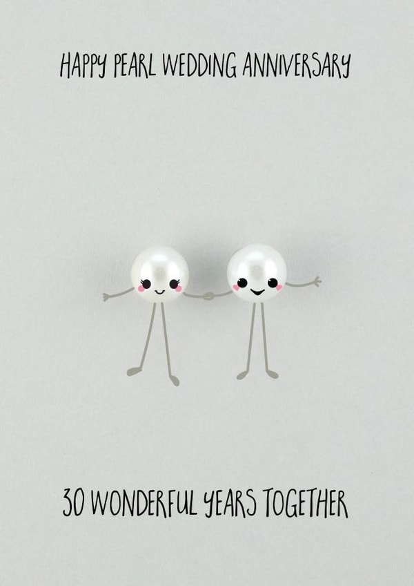 Cute Pearl Wedding Anniversary Card - 30 Years - Happy Pearl Wedding Anniversary - 30 Wonderful Years Together created by Yippea
