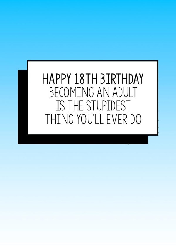 Funny 18th Birthday Card | Becoming An Adult Is The Stupidest Thing You'll Ever Do created by Bettie Confetti