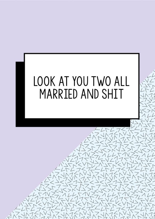 Rude Modern Wedding Card - Couple - Married -  Look At You Two All Married And Shit created by Bettie Confetti