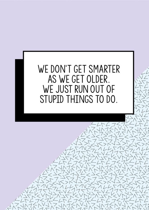 Funny Birthday Card | Smarter When Older created by Bettie Confetti