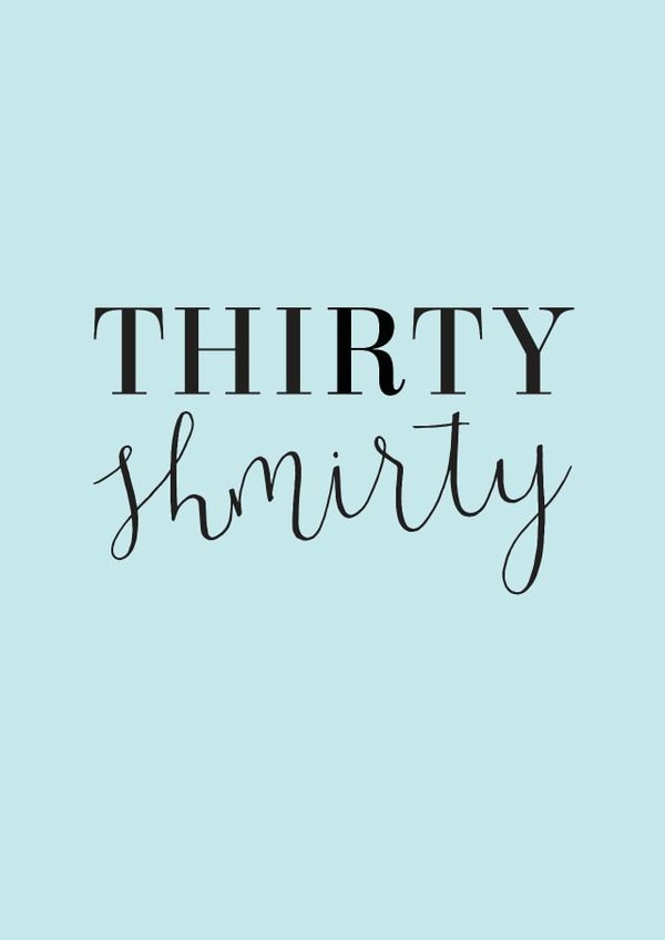 Thirty Shmirty 30th Birthday Card created by Oops a doodle