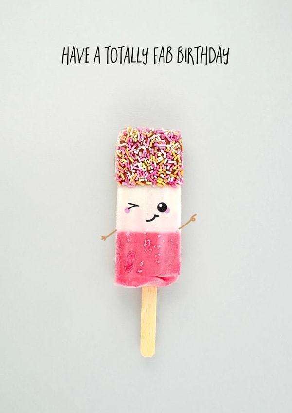 Cute Fab Ice Lolly Pun Birthday Card - Have A Totally Fab Birthday created by Yippea