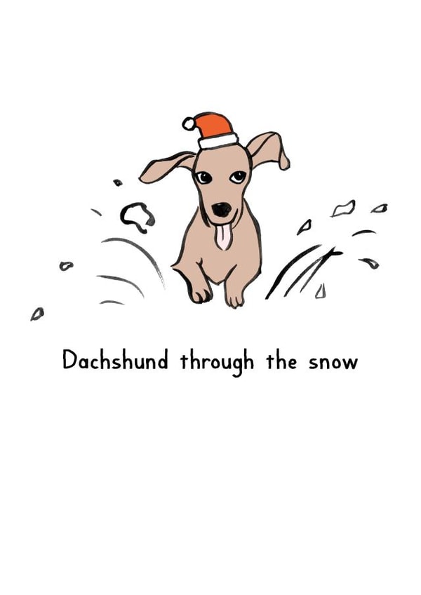 Cute Christmas Card - Dachshund Through The Snow - Dog created by Reigning Cats . . . and dogs