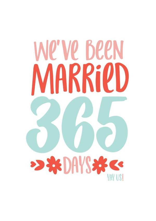 Pretty Typography Anniversary Card - 1 Year - We've Been Married 365 Days created by thunderpeep