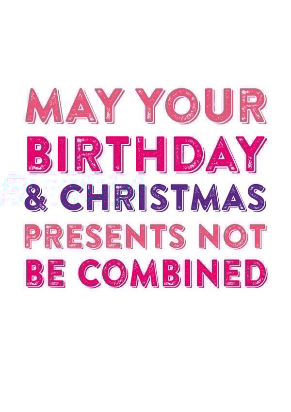 May you presents not be combined birthday card created by Do You Punctuate?