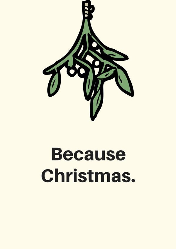 mistletoe because Christmas Card 6436 created by Cards.Cards.Cards