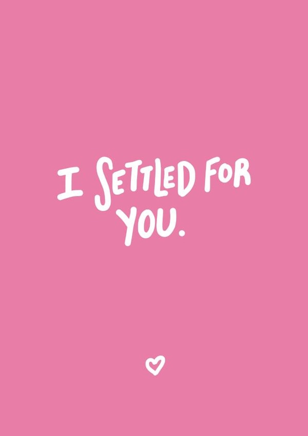 I settled for you. created by Emily Strefford-Johnson