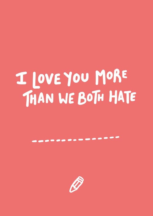 Love you more than... created by Emily Strefford-Johnson