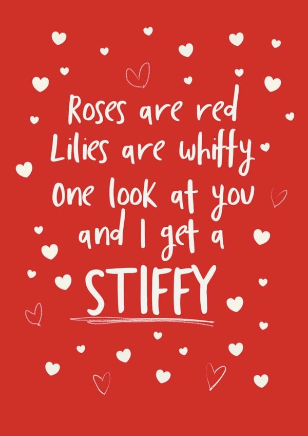 Rude Valentines Day Card - Poem - Roses Are Read Lilies Are Whiffy One Look At You And I Get Stiffy created by Giddy Kipper