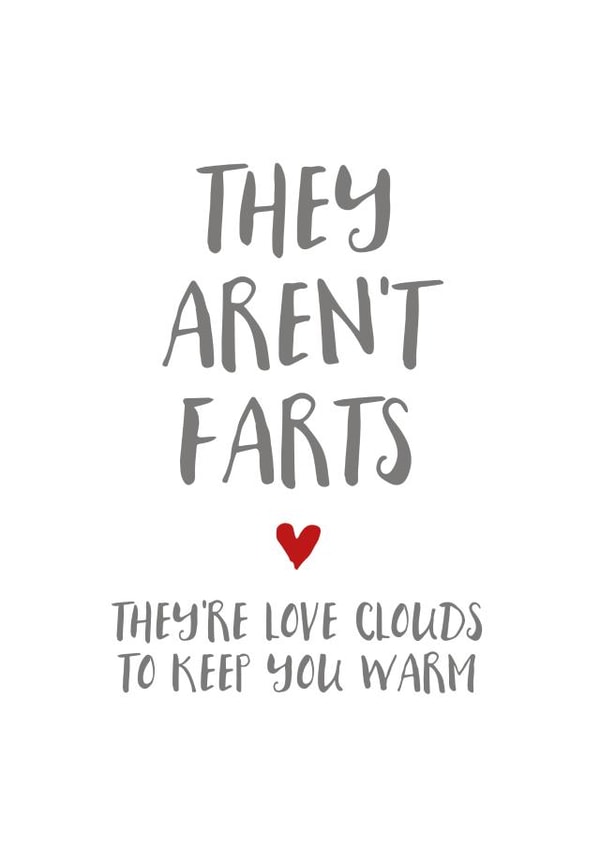 Funny Anniversary Card / Valentines Day Card - Farts - They Aren't Farts They're Love Clouds To Keep You Warm created by Ginger Ink Design