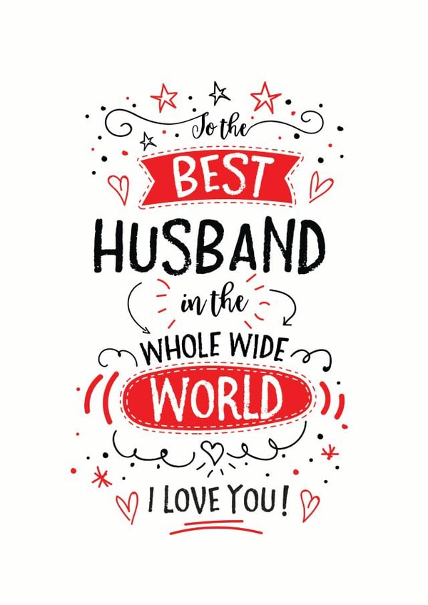 Cute Valentines Day Card - Husband - To The Best Husband In The Whole Wide World I Love You created by Little Red Cherry