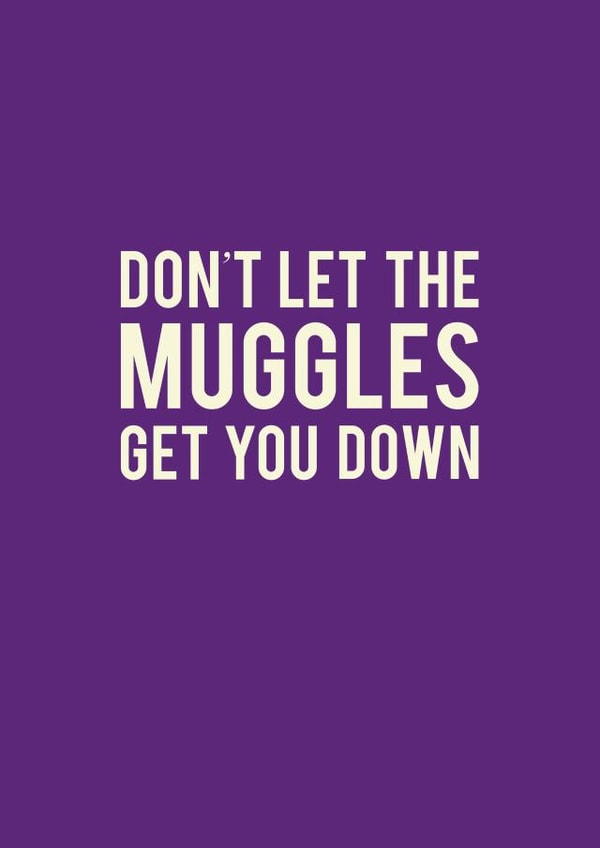 muggles harrypotter Card 30939 created by Kirsty Alexander