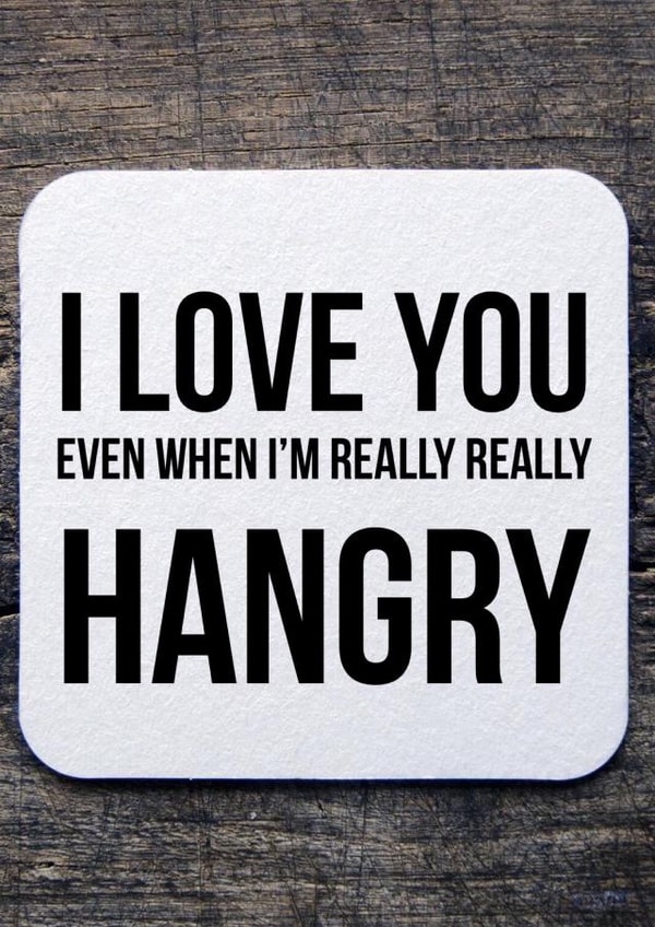 Funny Hangry Typography Anniversary Card / Valentines Day Card - I Love You Even When I'm Really Hangry created by CreatedbyMe Sean