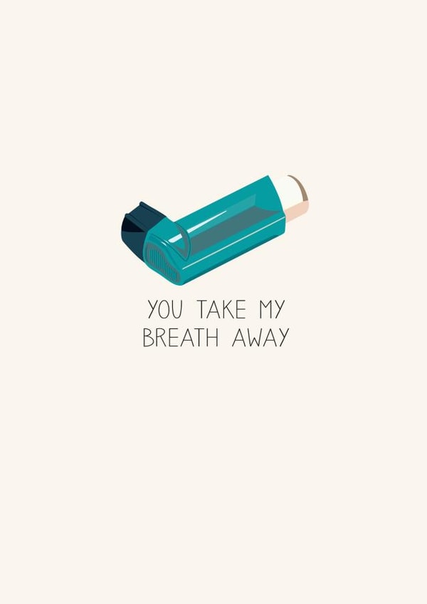 Cute Valentine's Day Card - Pun - Inhaler - You Take My Breath Away created by Paper Plane