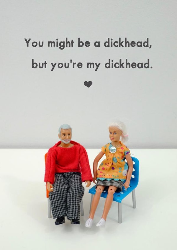 Rude Anniversary Card / Valentines Day Card - Jeffrey & Janice - You Might Be A Dickhead But You're My Dickhead <3 created by Bold & Bright Cards