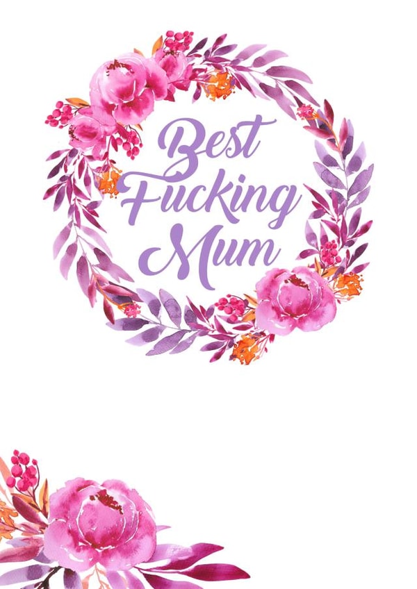 Rude Birthday Card - Mum - Best Fucking Mum created by Filthy Sentiments