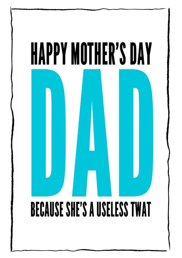 dad twat Mothers Day Card 8122 created by Filthy Sentiments