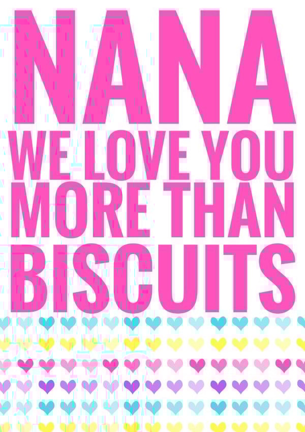 Cute Mothers Day Card - Nana - We Love You More Than Biscuits created by Flamingo Lingo by Jenny
