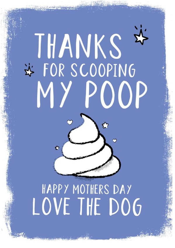POOP DOG Mothers Day Card 34565 created by High Five Prints Co