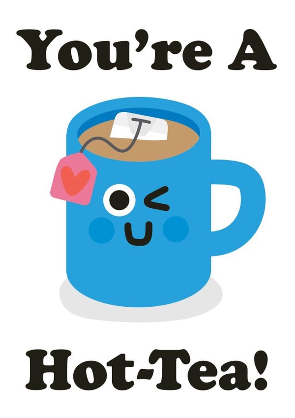 Cute Anniversary Card / Valentines Day Card - Cuppa - Tea - You're A Hot-Tea created by Studio Boketto