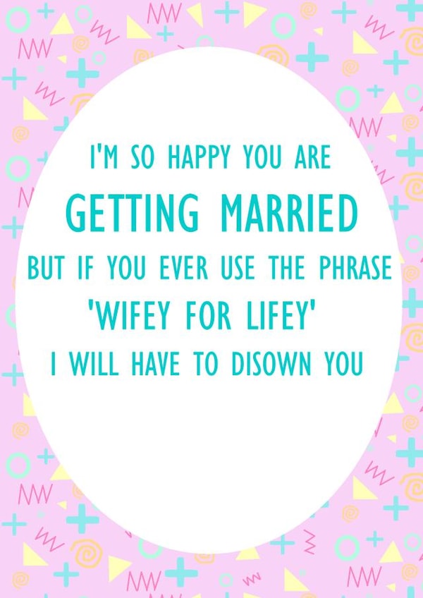 Wifey for lifey - I'm happy you're getting married created by Lyndsey Jade