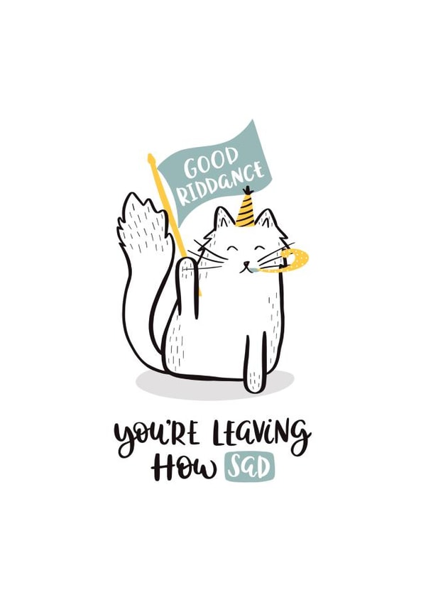 leaving funny Leaving Card 4764 created by Abbie Imagine