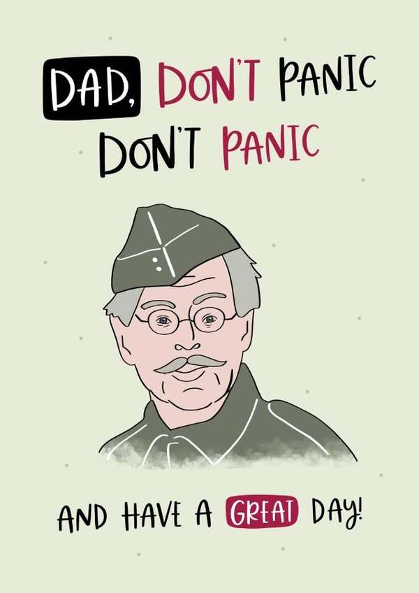 Dad's Army TV Show Birthday Card - Lance Corporal Jack Jones - Dad, Don't Panic, Don't Panic And Have A Great Day created by Abbie Imagine