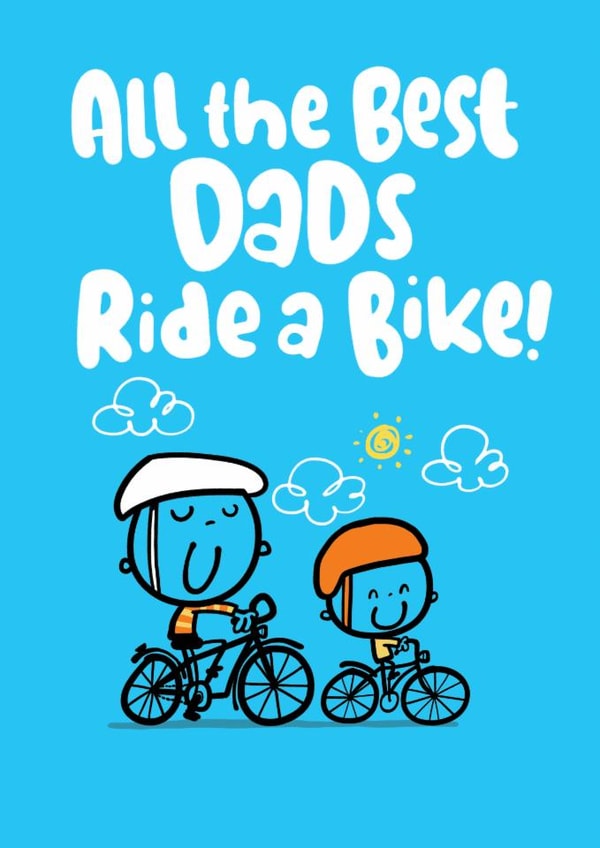 Cute Birthday Card - Dad - Bike - All The Best Dads Ride A Bike created by Pink wink