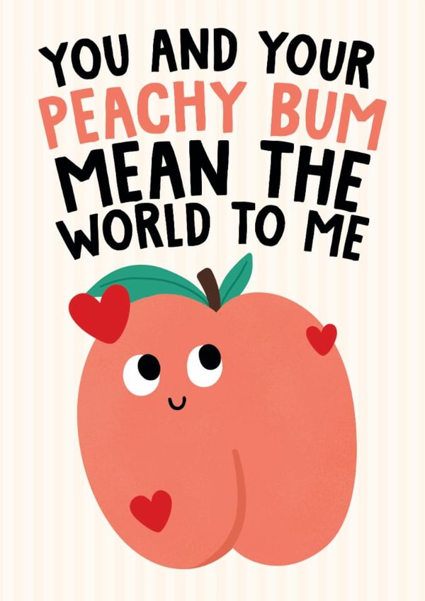 Cheeky Anniversary Valentines Day Card - Your Peachy Bum Mean The World To Me created by Studio Doodles