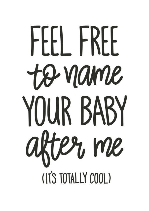 Funny Baby - Feel Free to Name Your Baby After Me created by Reba Renee