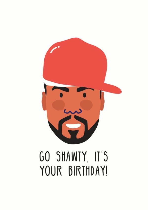 Funny Birthday Card - Go Shawty It's Your Birthday created by Studio Boketto