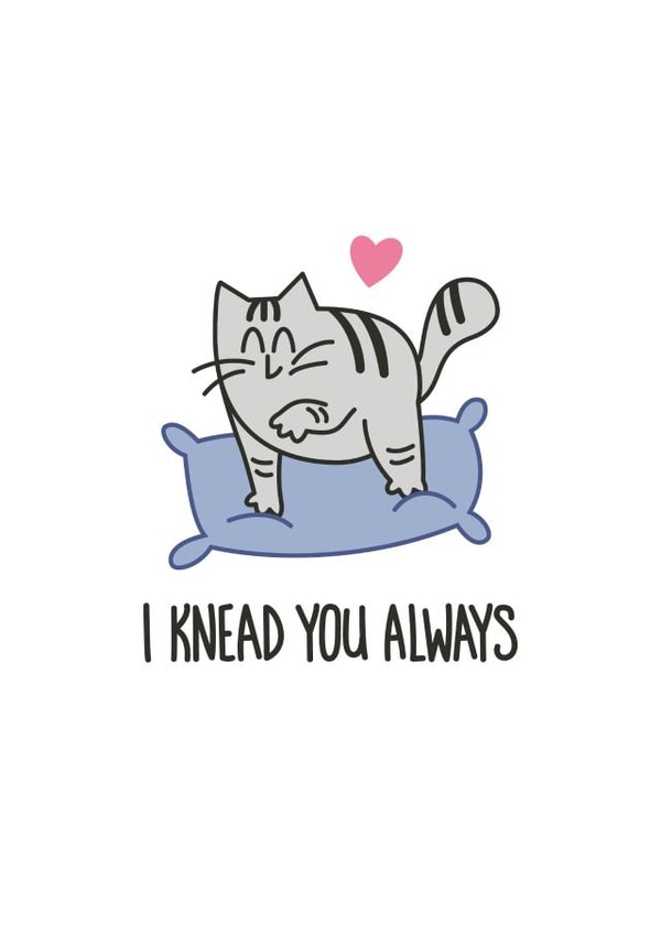 Anniversary or Valentine's Day - I Knead You Always created by Reba Renee