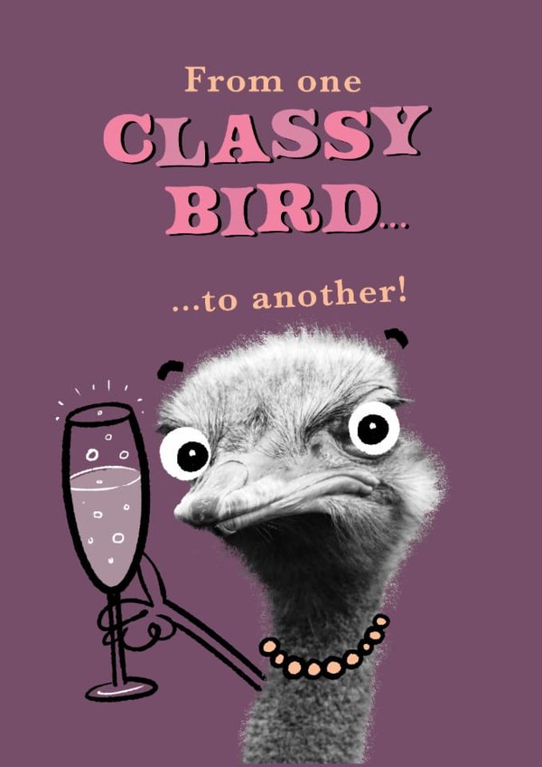 Funny Birthday Card - Classy Bird - Ostrich - Drink created by Pink wink