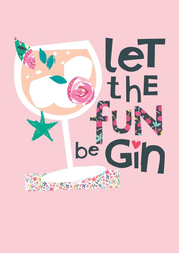 Pretty Birthday Card - For Her - Let The Fun Be Gin created by YTR Studios (Yasmin Tara)