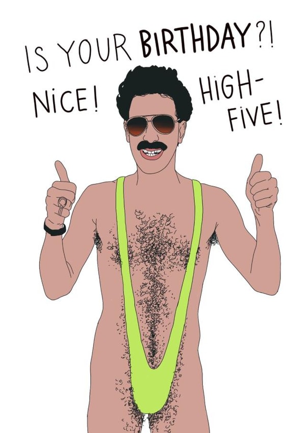 Funny Cheeky Happy Birthday Borat card - Sacha Baron Cohen - Mankini created by Kasia Cards