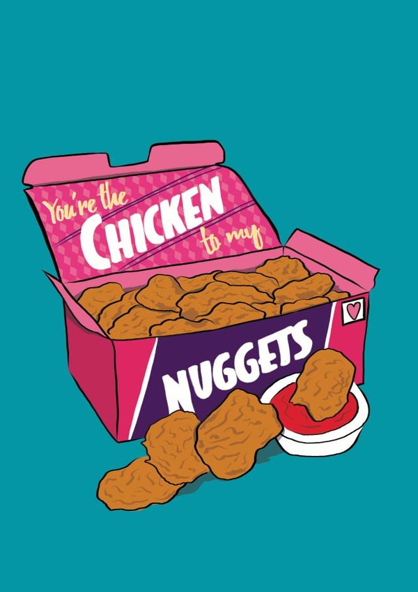 Funny Chicken Nugget Anniversary Card / Valentines Day Card - You're The Chicken To My Nuggets created by Foggish