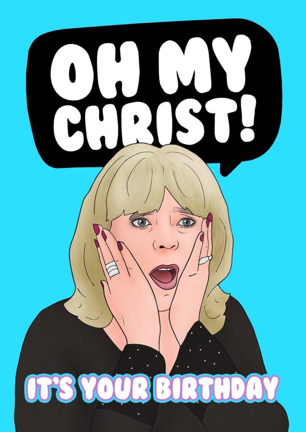 Pam Shipman Birthday Card - Friends and Family - Gavin and Stacey - Oh My Christ Its Your Birthday created by Hey Huns It's Nicole