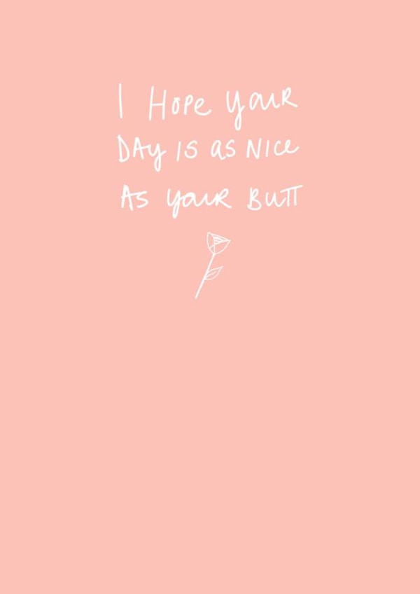 Cheeky Valentines Day Card - I Hope Your Day Is As Nice As Your Butt created by Rachel Storey Illustration