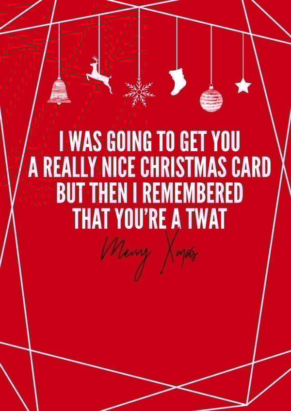 I was going to get you a nice Christmas card created by Filthy Sentiments