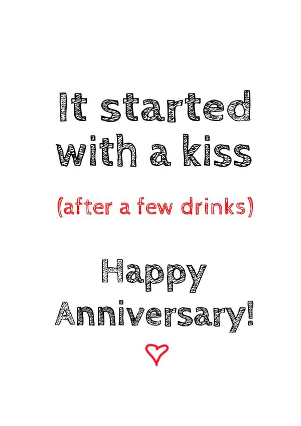 Cute Typography Anniversary Card - It Started With A kiss (After A Few Drinks) created by Michael James