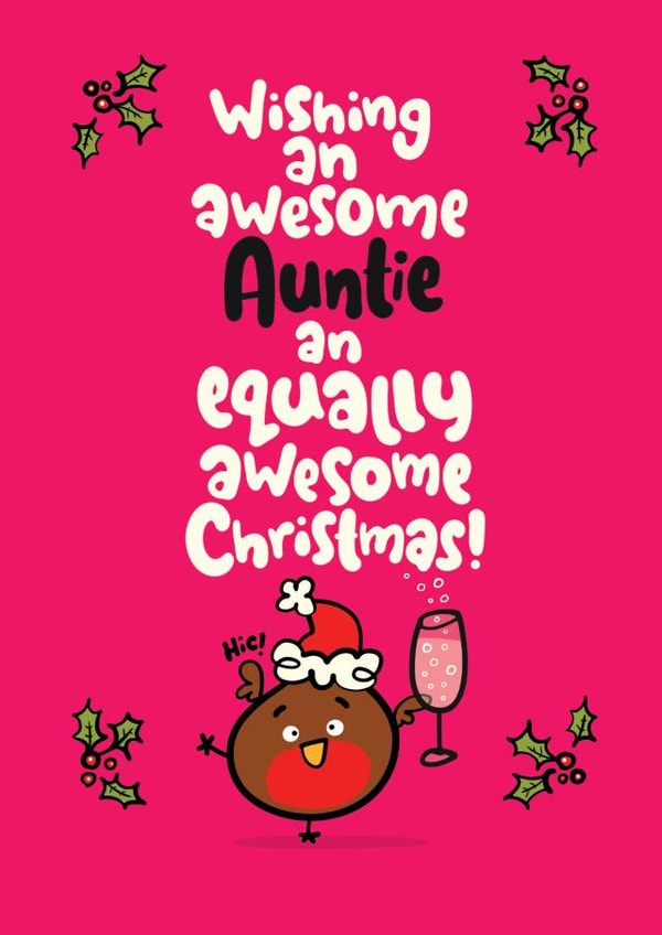 Cute - Auntie - Festive Robin - Prosecco - Awesome Auntie - Awesome Christmas - Robin - Christmas Card created by Pink wink