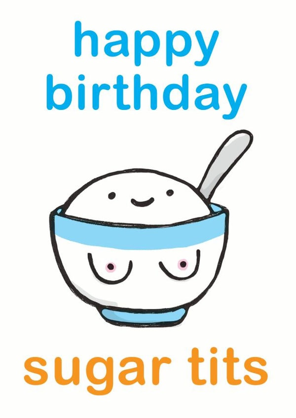 sugar tits Birthday Card 9997 created by Sarah-Anne Brown