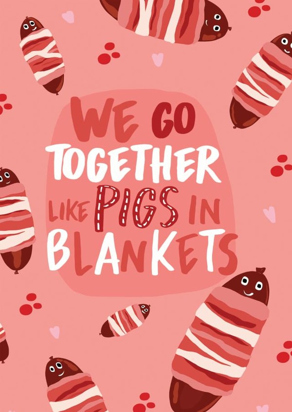 We Go Together Like Pigs In Blankets - Cute - Love - Partner - Boyfriend - Girlfriend - Pigs in Blankets - Christmas Card created by Foggish