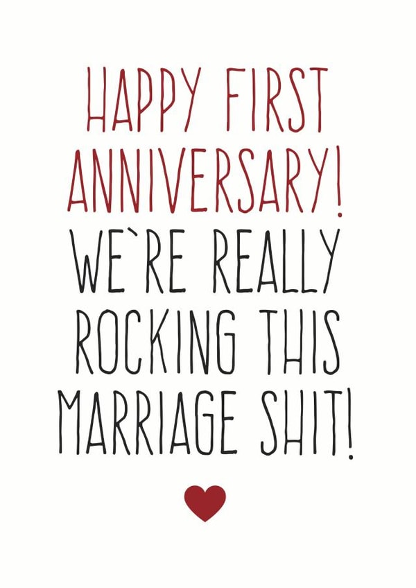 Rude Typography Anniversary Card - 1 Year - Marriage - Happy First Anniversary! We're Really Rocking This Marriage Shit! created by Purple Tree Designs