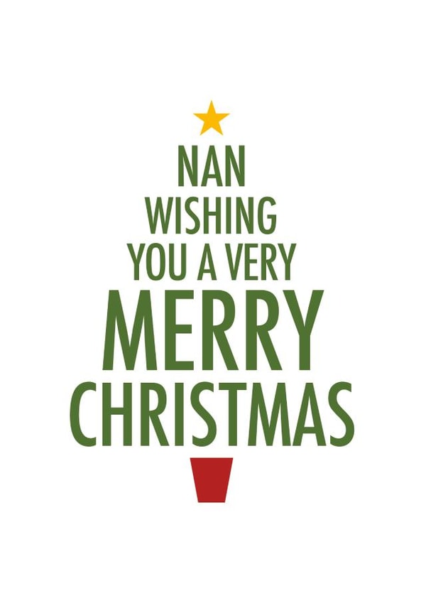 Modern -Typography - Christmas Tree - Nan - Nan Wishing You A Very Merry Christmas - Christmas Card created by Cookie Design