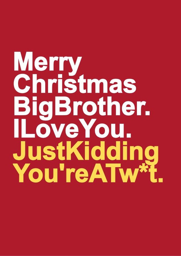 Love you big brother just kidding Christmas card created by Redrakoon